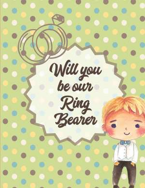 Will You Be Our Ring Bearer de Paige Cooper