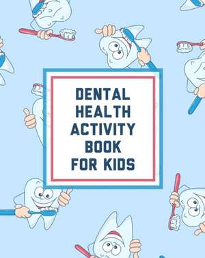 Cooper, P: Dental Health Activity Book For Kids de Paige Cooper