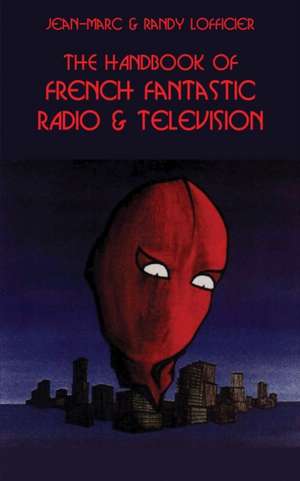 The Handbook of French Fantastic Radio & Television de Jean-Marc Lofficier