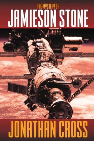 The Mystery of Jamieson Stone de Jonathan Cross