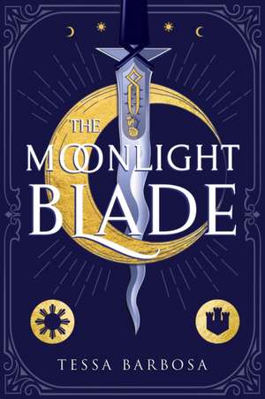 The Moonlight Blade de Tessa Barbosa