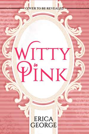 Witty in Pink de Erica George