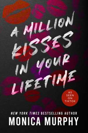 A Million Kisses in Your Lifetime de Monica Murphy