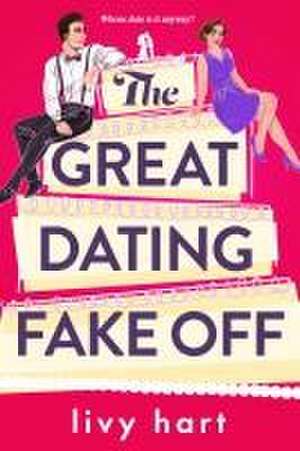 The Great Dating Fake Off de Livy Hart