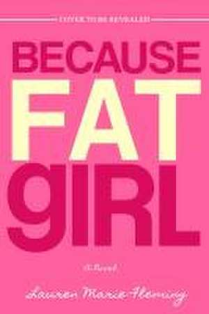 Because Fat Girl de Lauren Marie Fleming