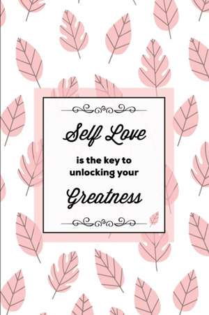 Self Love Is The Key To Unlocking Your Greatness, Depression Journal de Amy Newton