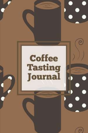 Coffee Tasting Journal de Amy Newton