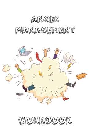 Anger Management Workbook de Amy Newton