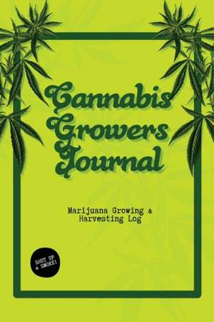 Cannabis Growers Journal de Dayna Playner