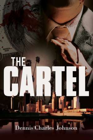 The Cartel de Dennis Charles Johnson