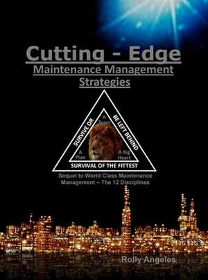 Cutting Edge Maintenance Management Strategies de Rolly Angeles