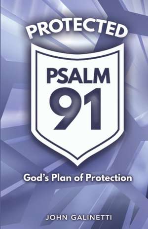 Protected Psalm 91 de John Galinetti