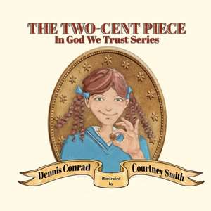 The Two-Cent Piece de Dennis Conrad