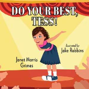 Do Your Best, Tess! de Janet Morris Grimes