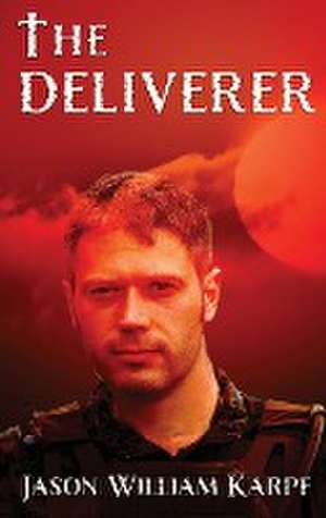 The Deliverer de Jason William Karpf