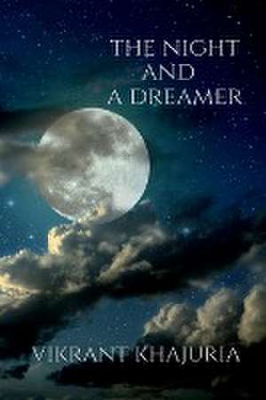 THE NIGHT AND A DREAMER de Vikrant Khajuria