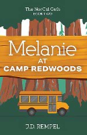 Melanie at Camp Redwoods de J. D. Rempel