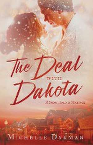 The Deal with Dakota de Michelle Dykman