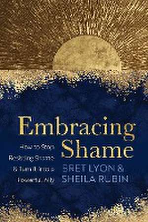 Embracing Shame de Bret Lyon