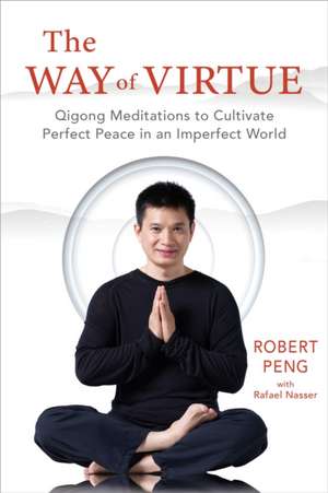 The Way of Virtue de Robert Peng