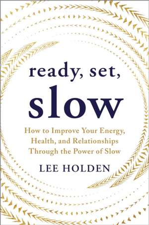 Ready, Set, Slow de Lee Holden