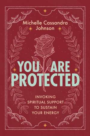 You Are Protected de Michelle Cassandra Johnson