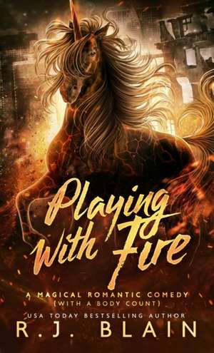 Playing with Fire de R. J. Blain