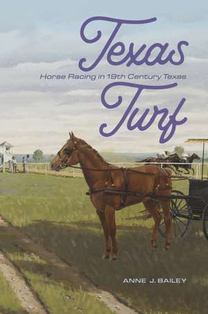 Texas Turf de Anne J Bailey