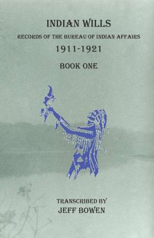 Indian Wills, 1911-1921 Book One