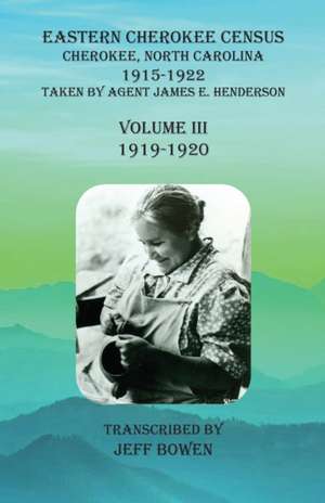 Eastern Cherokee Census, Cherokee, North Carolina, 1915-1922, Volume III (1919-1920)