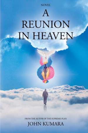 A Reunion in Heaven de John Kumara