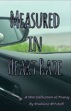 Measured in Heart Rate de Madeline Mitchell