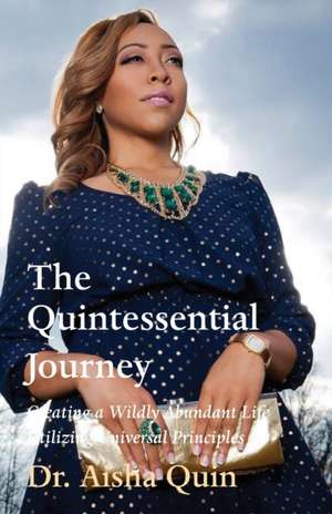 The Quintessential Journey de Aisha Quin