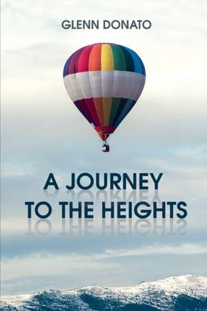 A Journey to the Heights: I don't want to change who you are, I just want to get the best out of you. de Glenn Donato