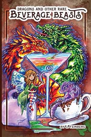 Dragons & Other Rare Beverage Beasts de Jessica Feinberg