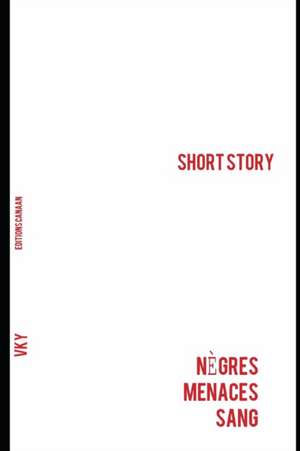 Nègres, Menaces, Sang- Short Story de Vk Y