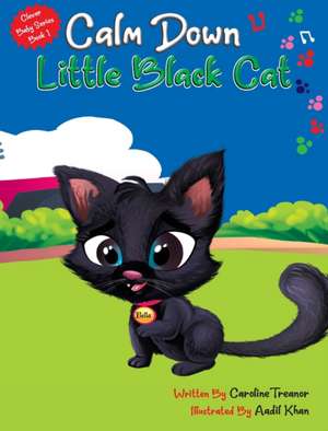 Calm Down Little Black Cat: Clever Baby Series. Book 1 de Caroline Treanor