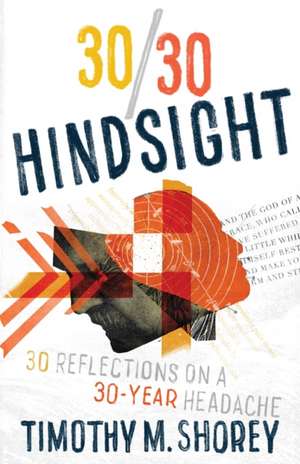 30/30 Hindsight de Timothy M. Shorey