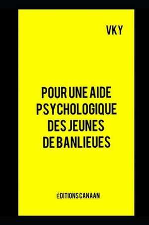 Pour une aide psychologique des jeunes de banlieues de Vk Y