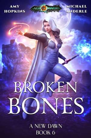 Broken Bones de Michael Anderle