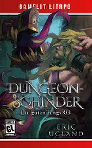 Dungeonschinder de Eric Ugland