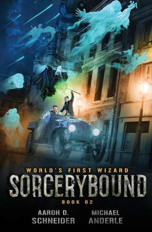 Sorcerybound de Aaron D Schneider