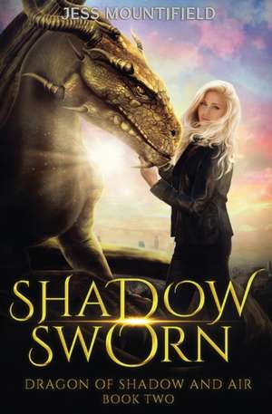 Shadow Sworn de Jess Mountifield