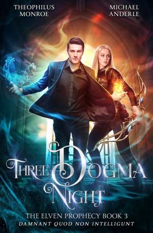 Three Dogma Night de Theophilus Monroe