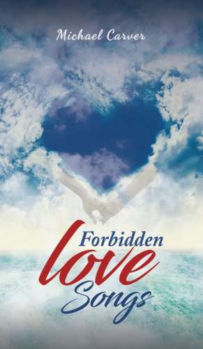 Forbidden Love Songs de Michael Carver