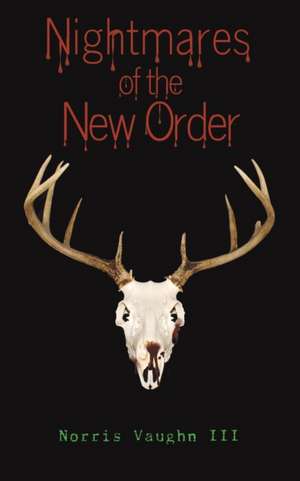 Nightmares of the New Order de Norris Vaughn