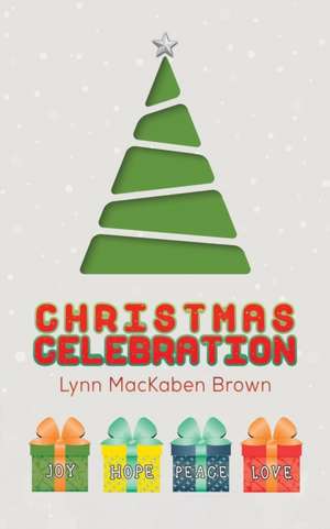 Christmas Celebration de Lynn Mackaben Brown