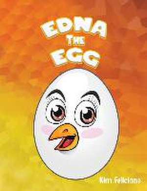 Edna the Egg de Kim Feliciano