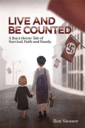 Live and Be Counted de Ron Siesser