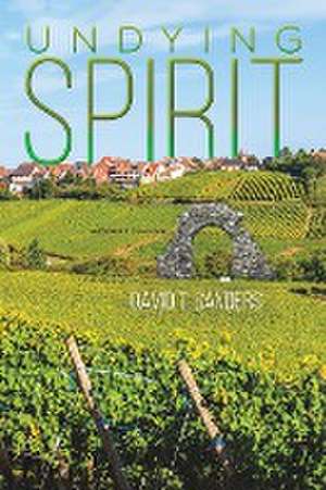 Undying Spirit de David T. Sanders